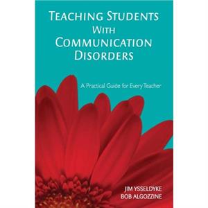 Teaching Students With Communication Disorders by Jim Ysseldyke