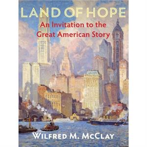Land of Hope by Wilfred M. McClay