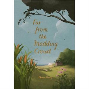 Far from the Madding Crowd by Thomas Hardy