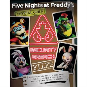 The Security Breach Files Five Nights at Freddys by Scott Cawthon