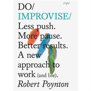 Do Improvise by Robert Poynton