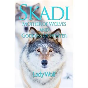 Skadi by Lady Wolf