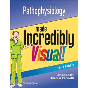 Pathophysiology Made Incredibly Visual by Lippincott Williams & Wilkins