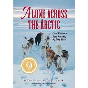 Alone Across the Arctic by Pam Flowers