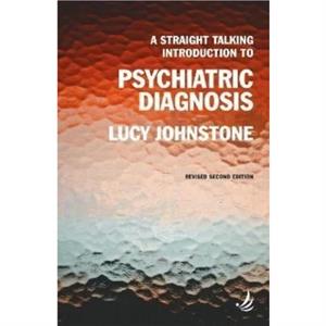 A Straight Talking Introduction to Psychiatric Diagnosis second edition by Lucy Johnstone