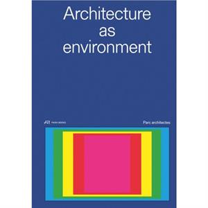 Architecture as Environment by Emeric Lambert