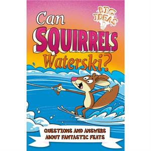 Can Squirrels Waterski by William Author Potter