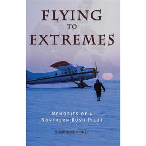 Flying to Extremes by Dominique Prinet