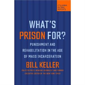Whats Prison For by Bill Keller