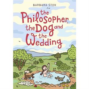 The Philosopher the Dog and the Wedding by Barbara Stok