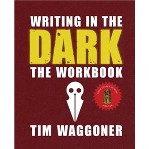 Writing in the Dark by Tim Waggoner