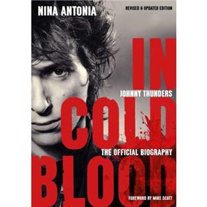 Johnny Thunders In Cold Blood by Nina Antonia