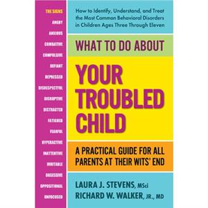 What to Do About Your Troubled Child by Walker & Richard W. Richard W. Walker & Jr.