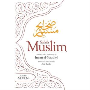 Sahih Muslim Volume 7 by Imam AbulHusain Muslim