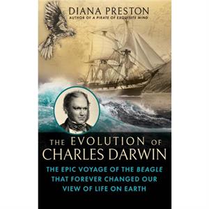 The Evolution of Charles Darwin by Diana Preston