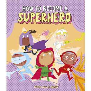 How to Become a Superhero by Davide Cal