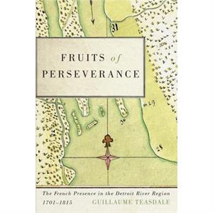 Fruits of Perseverance by Guillaume Teasdale