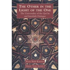 The Other in the Light of the One by Reza ShahKazemi