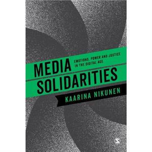 Media Solidarities by Kaarina Nikunen