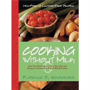 Cooking Without Milk by Florence E. Schroeder