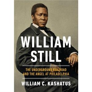 William Still by William C. Kashatus