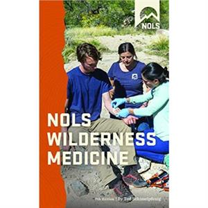 NOLS Wilderness Medicine by Tod Schimelpfenig