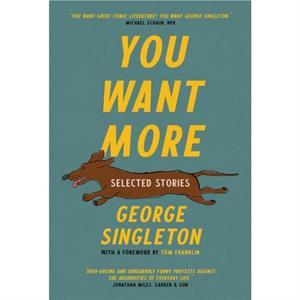 You Want More by George Singleton