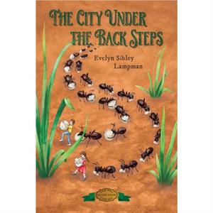 The City Under the Back Steps by Evelyn Sibley Lampman