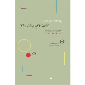 The Idea of World by Paolo Virno