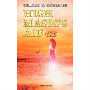 High Magics Aid by Gerald B. Gardner