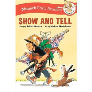 Show and Tell Early Reader by Robert Munsch