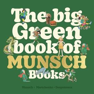 The Big Green Book of Munsch Books by Robert Munsch