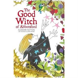 The Good Witch of Abbotsford by Alasdair Hutton