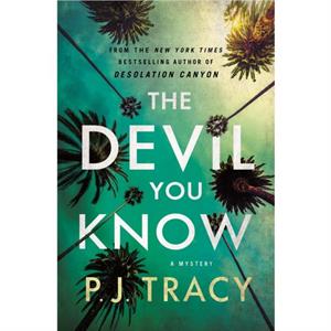 The Devil You Know by P. J. Tracy