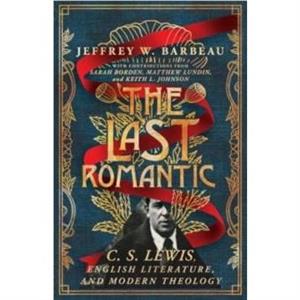 The Last Romantic by Jeffrey W. Barbeau