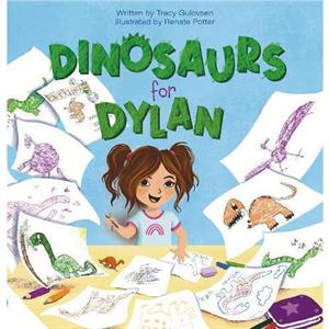 Dinosaurs for Dylan by Tracy Gulovsen