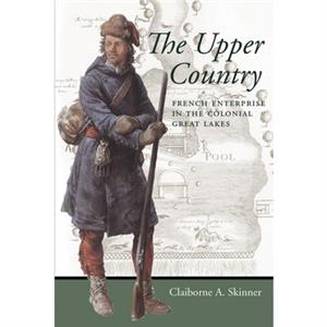 The Upper Country by Skinner & Claiborne & A