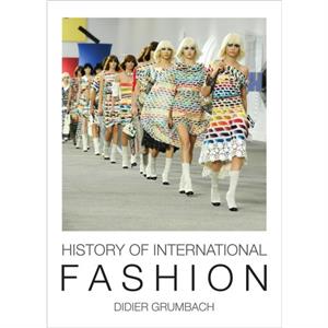 History Of International Fashion by Didier Grumbach