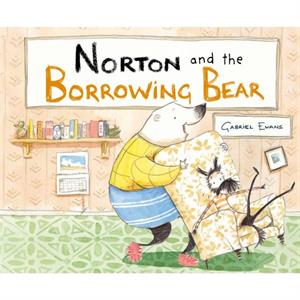 Norton and the Borrowing Bear by Gabriel Evans