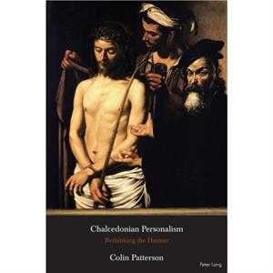 Chalcedonian Personalism by Colin Patterson