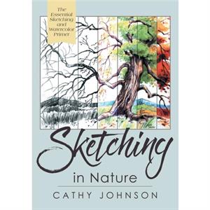 The Sierra Club Guide to Sketching in Nature Revised Edition by Cathy Johnson