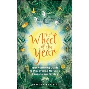 The Wheel of the Year by Rebecca Beattie