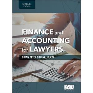 Finance and Accounting for Lawyers 2nd Edition by Brian Peter Brinig