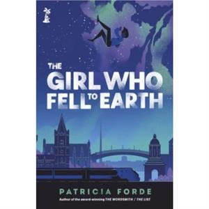 The Girl who Fell to Earth by Patricia Forde