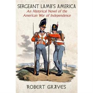 Sergeant Lambs America by Robert Graves