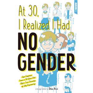 At 30 I Realized I Had No Gender by Shou Arai