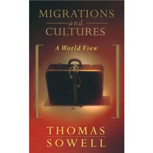 Migrations and Cultures by Thomas Sowell