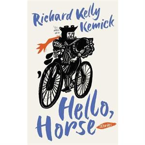 Hello Horse by Richard Kelly Kemick