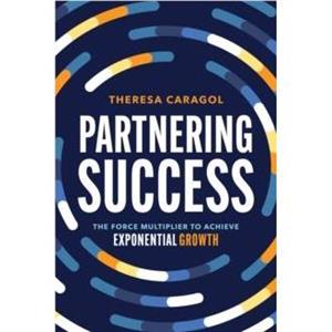 Partnering Success by Theresa Caragol