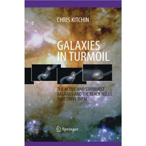 Galaxies in Turmoil by C. R. Kitchin